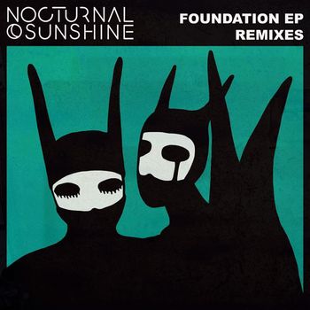 Nocturnal Sunshine - Foundation (Remixes)