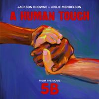 Jackson Browne & Leslie Mendelson - A Human Touch (From "5B")
