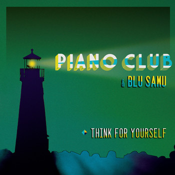 Piano Club - Think for Yourself