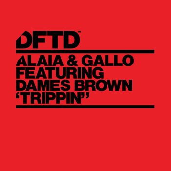 Alaia & Gallo - Trippin' (feat. Dames Brown) (Extended Mixes)