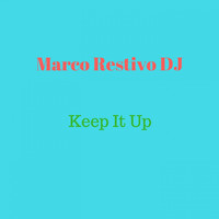 Marco Restivo DJ - Keep It Up