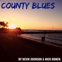 Kevin Johnson & Nick Bowen - County Blues
