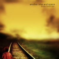 Thom Brennan - Another Time and Space