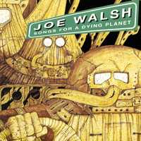 Joe Walsh - Songs for a Dying Planet