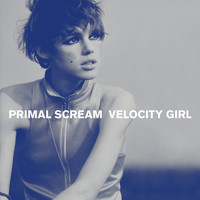 Primal Scream - Velocity Girl / Broken