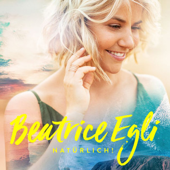 Beatrice Egli - Natürlich! (Deluxe Version)