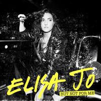 Elisa JO - But Not For Me