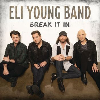 Eli Young Band - Break It In