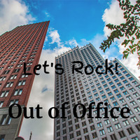 Out Of Office - Let’s Rock!
