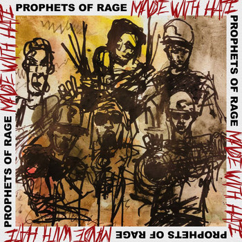 Prophets Of Rage - Made With Hate (Explicit)