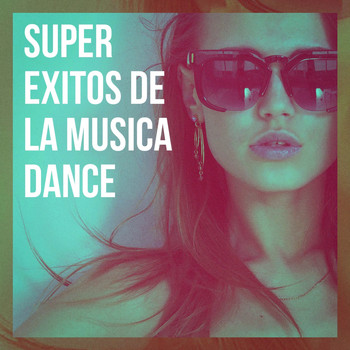 Exitos Actuales, Éxitos FM, Súper Éxitos Internacionales - Super Exitos De La Música Dance