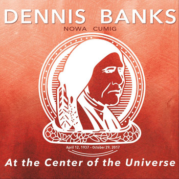 Dennis Banks & Michel Tyabji - Nowa Cumig: At the Center of the Universe