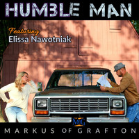 Markus of Grafton - Humble Man (feat. Elissa Nawotniak)