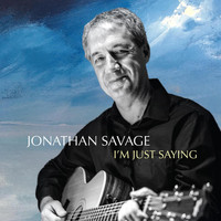 Jonathan Savage - I'm Just Saying