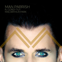 Man Parrish - MacArthur Park (feat. Corey Tut)
