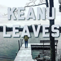 Keanu Leaves - Take Two and Call Me in the Morning