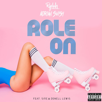 Rydah & Adrian Swish - Role On (feat. Sire & Donell Lewis) (Explicit)