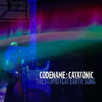 Codename : Catatonic - The Stupid Flat Earth Song