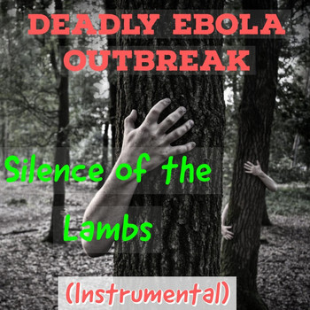 Deadly Ebola Outbreak - Silence of the Lambs (Instrumental)