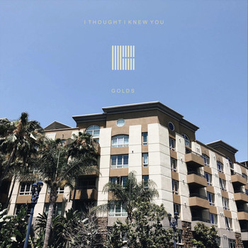 Golds - I Thought I Knew You