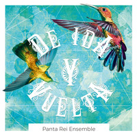 Panta Rei Ensemble - De ida y Vuelta