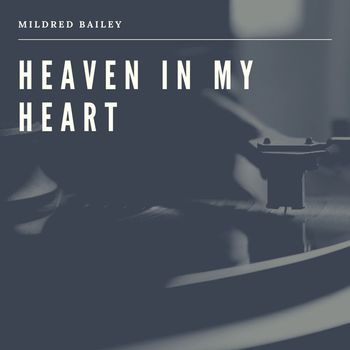 Mildred Bailey - Heaven in my Heart