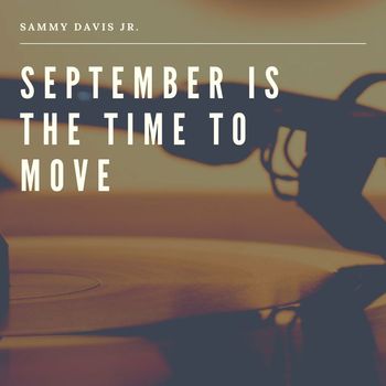 Sammy Davis Jr. - September is the Time to Move