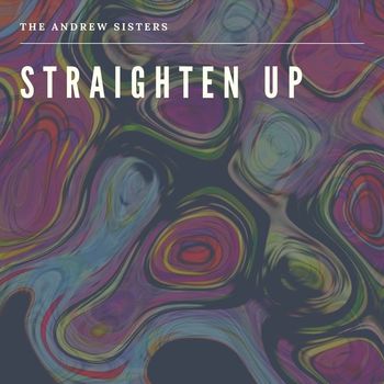 The Andrews Sisters - Straighten Up
