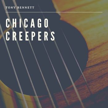 Tony Bennett - Chicago Creepers