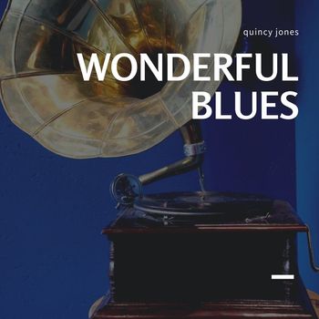 Quincy Jones - Wonderful Blues