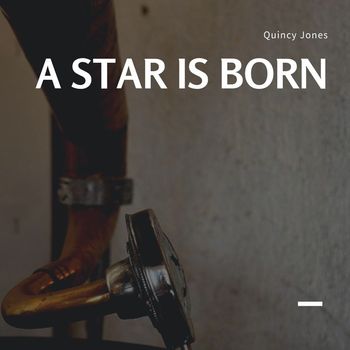 Quincy Jones - A Star is Born