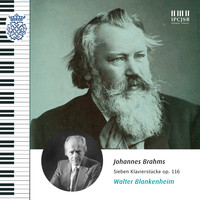 Walter Blankenheim - Johannes Brahms - Sieben Klavierstucke Op. 116