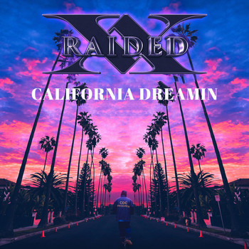 X-Raided - California Dreamin'