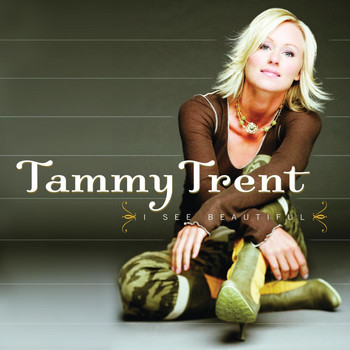 Tammy Trent - I See Beautiful
