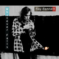 Ray Bennett - Whatever Falls