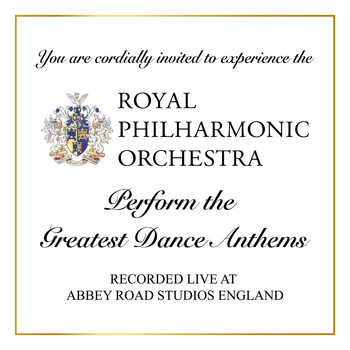 Royal Philharmonic Orchestra - Royal Philharmonic Orchestra Perform The Greatest Dance Anthems (Recorded Live at Abbey Road Studios, England)