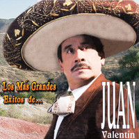 Juan Valentin - Los Más Grandes Exitos de Juan Valentin