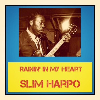 Slim Harpo - Rainin' in My Heart