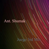Ant. Shumak - Juego 3Rd Mix