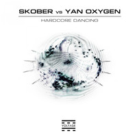 Skober and Yan Oxygen - Hardcore Dancing