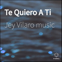Jey Vilaro - Te Quiero A Ti