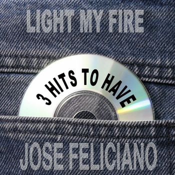 José Feliciano - Light My Fire 3 Hits To Have!