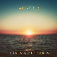 Scarub - Girls Girls Girls (Explicit)