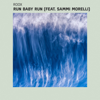 Roox - Run Baby Run (feat. Sammi Morelli)