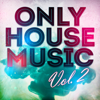 Various Artists - Only House Music, Vol. 2