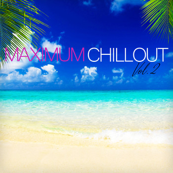 Various Artists - Maximum Chillout, Vol. 2