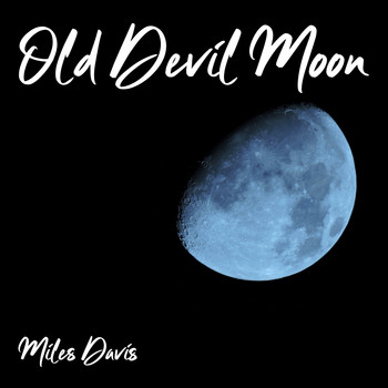 Miles Davis - Old Devil Moon