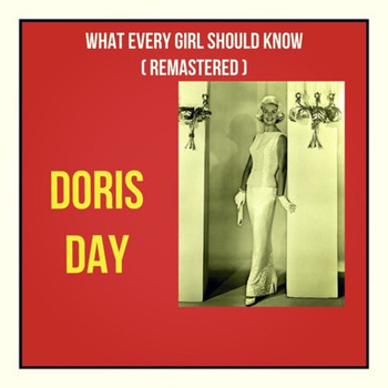 Doris Day - What Every Girl Should Know (Remastered)