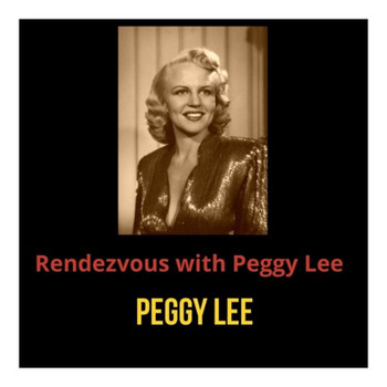 Peggy Lee - Rendezvous with Peggy Lee