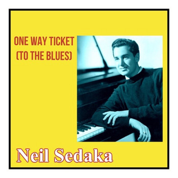 Neil Sedaka - One Way Ticket (To the Blues)